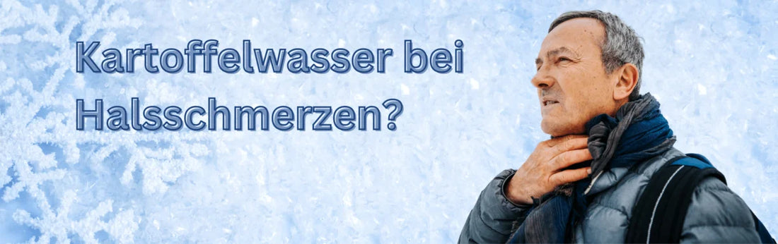 Kartoffelwasser gegen Halsschmerzen?